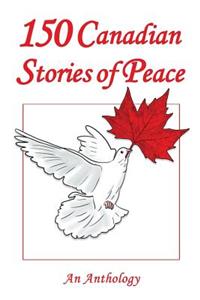 150 Canadian Stories of Peace