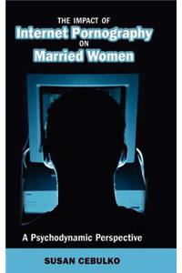 The Impact of Internet Pornography on Married Women