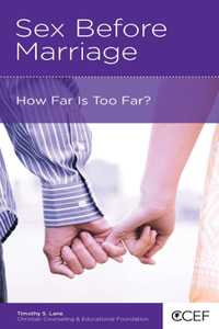 Sex Before Marriage: How Far Is Too Far?: How Far Is Too Far?