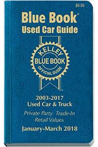 Kelley Blue Book Consumer Guide Used Car Edition: Consumer Edition Jan - Mar 2018 (Kelley Blue Book Used Car Guide Consumer Edition)