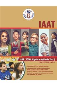 IAAT(IOWA Algebra Aptitude) Practice Tests - Vol 1