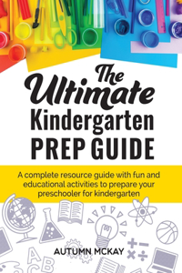 The Ultimate Kindergarten Prep Guide
