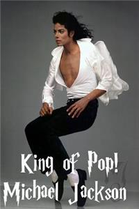 King of Pop!: Michael Jackson