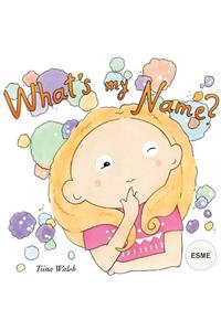 What's my name? ESME