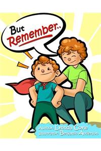 But Remember