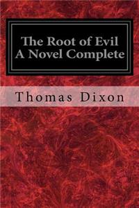 The Root of Evil A Novel Complete