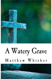 A Watery Grave