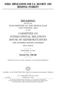 Syria: Implications for U.S. Security and Regional Stability