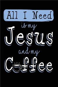 All I Need is My Jesus and My Coffee