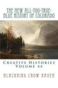 The New All-Too-True-Blue History of Colorado