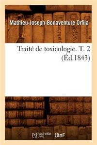 Traité de Toxicologie. T. 2 (Éd.1843)