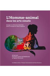 L' Homme-Animal Dans Les Arts Visuels