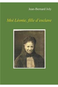 Moi Léonie fille d'esclave