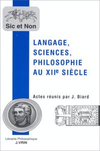 Langage, Sciences, Philosophie Au Xiie Siecle