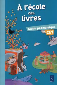 A l'ecole des livres CE1  Guide pedagogique