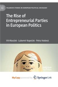 The Rise of Entrepreneurial Parties in European Politics