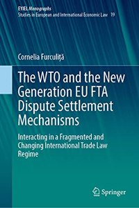 Wto and the New Generation Eu Fta Dispute Settlement Mechanisms