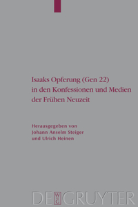Isaaks Opferung (Gen 22) in Den Konfessionen Und Medien Der Frühen Neuzeit