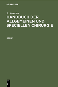 Handbuch der allgemeinen und speciellen Chirurgie Handbuch der allgemeinen und speciellen Chirurgie