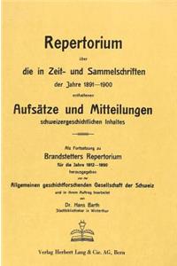 Repertorium Ueber Die in Zeit- Und Sammelschriften Der Jahre 1891-1900 Enthaltenen Aufsaetze Und Mitteilungen Schweizergeschichtlichen Inhalts