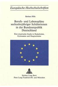 Berufs- und Lebensplaene sechzehnjaehriger Schuelerinnen in der Bundesrepublik Deutschland