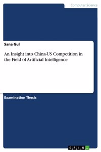 Insight into China-US Competition in the Field of Artificial Intelligence