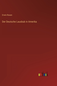 Der Deutsche Lausbub in Amerika