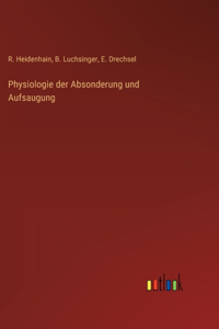 Physiologie der Absonderung und Aufsaugung