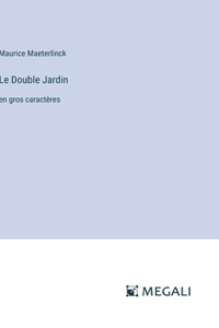 Le Double Jardin