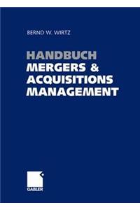 Handbuch Mergers & Acquisitions Management