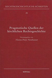 Pragmatische Quellen Der Kirchlichen Rechtsgeschichte