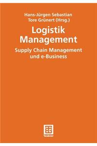 Logistik Management: Supply Chain Management Und E-Business