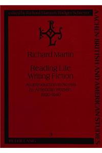 Reading Life/Writing Fiction