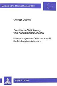 Empirische Validierung von Kapitalmarktmodellen: Untersuchungen Zum Capm Und Zur Apt Fuer Den Deutschen Aktienmarkt