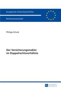 Der Versicherungsmakler Im Doppelrechtsverhaeltnis