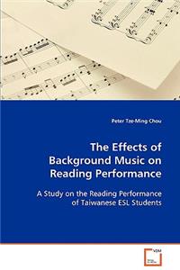The Effects of Background Music on Reading Performance