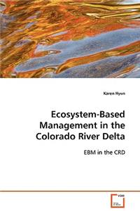 Ecosystem-Based Management in the Colorado River Delta