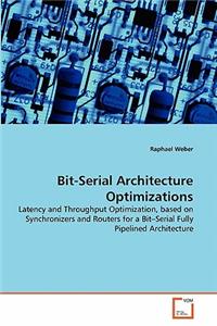 Bit-Serial Architecture Optimizations