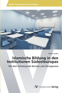 Islamische Bildung in den Institutionen Südosteuropas