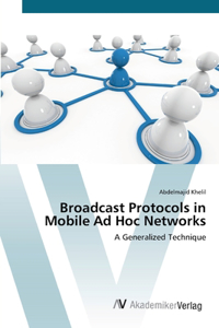 Broadcast Protocols in Mobile Ad Hoc Networks