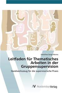 Leitfaden für Thematisches Arbeiten in der Gruppensupervision
