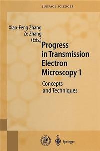 Progress in Transmission Electron Microscopy 1