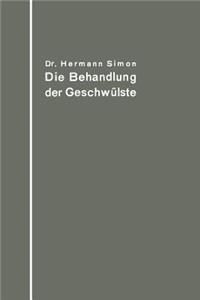 Die Behandlung der Geschwülste nach dem gegenwärtigen Stande und den Ergebnissen der experimentellen Forschung
