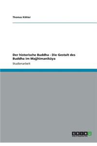 historische Buddha - Die Gestalt des Buddha im Majjhimanikāya