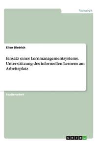 Einsatz eines Lernmanagementsystems. Unterstützung des informellen Lernens am Arbeitsplatz