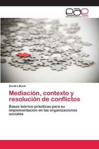 Mediación, contexto y resolución de conflictos