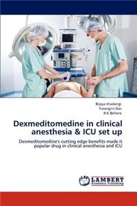 Dexmeditomedine in clinical anesthesia & ICU set up