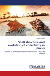 Shell structure and evolution of collectivity in nuclei