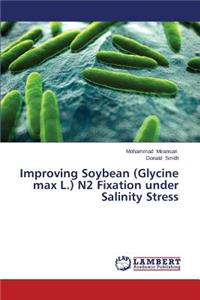 Improving Soybean (Glycine max L.) N2 Fixation under Salinity Stress