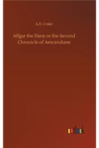 Alfgar the Dane or the Second Chronicle of Aescendune